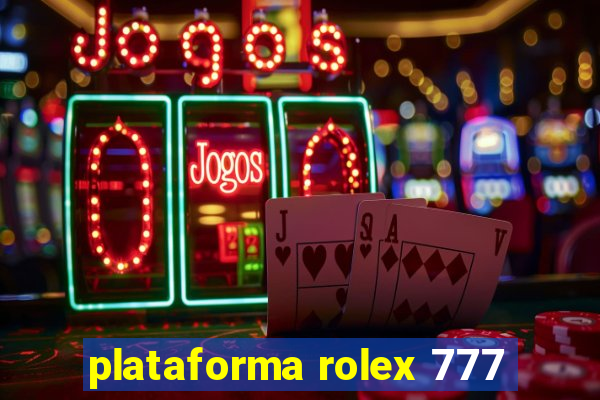 plataforma rolex 777